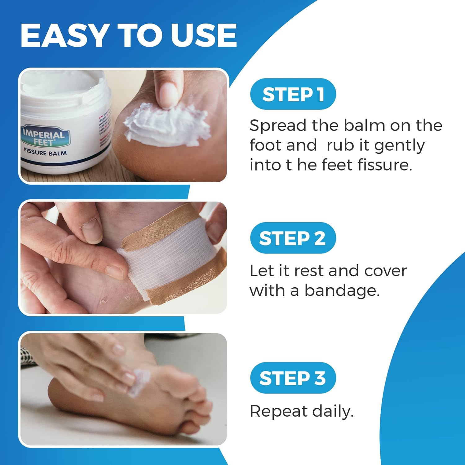 How to use Imperial Feet Fissure Balm in 3 steps: apply, cover with bandage, and repeat daily.